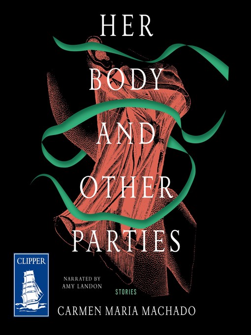Title details for Her Body and Other Parties by Carmen Maria Machado - Available